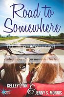Road to Somewhere by Kelley Lynn & Jenny S. Morris