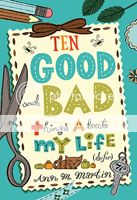 Ten Good and Bad Things About My Life (So Far) by Ann M Martin