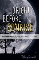Bright Before Sunrise by Tiffany Schmidt