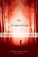 The Bargaining by Carly Anne West
