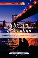 The Art of Goodbye by Gwendolyn Heasley